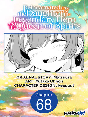 cover image of Reincarnated as the Daughter of the Legendary Hero and the Queen of Spirits, Chapter 68